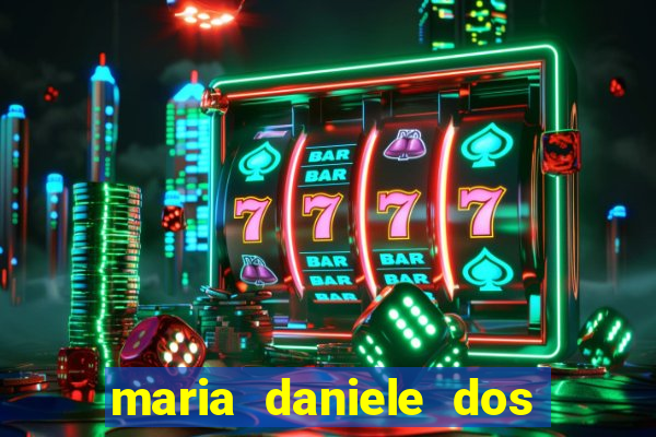 maria daniele dos santos dutra